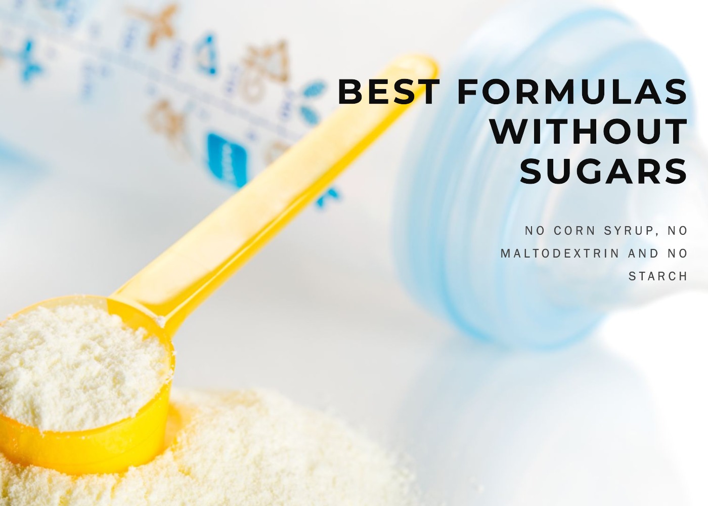 Best-Formulas-Without-Sugars-No-Corn-Syrup-No-Maltodextrin-and-No-Starch