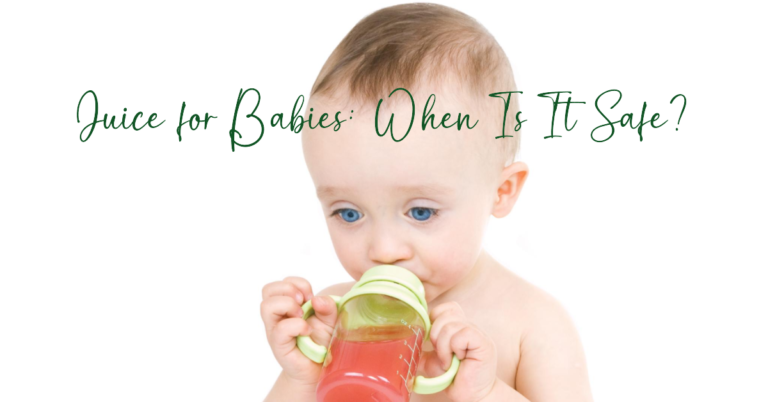 Juice for babies when is it safe