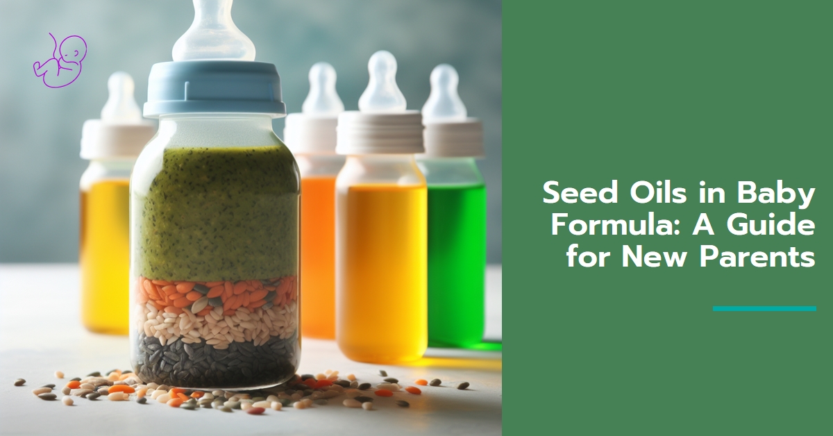 Seed Oils for Baby Formula