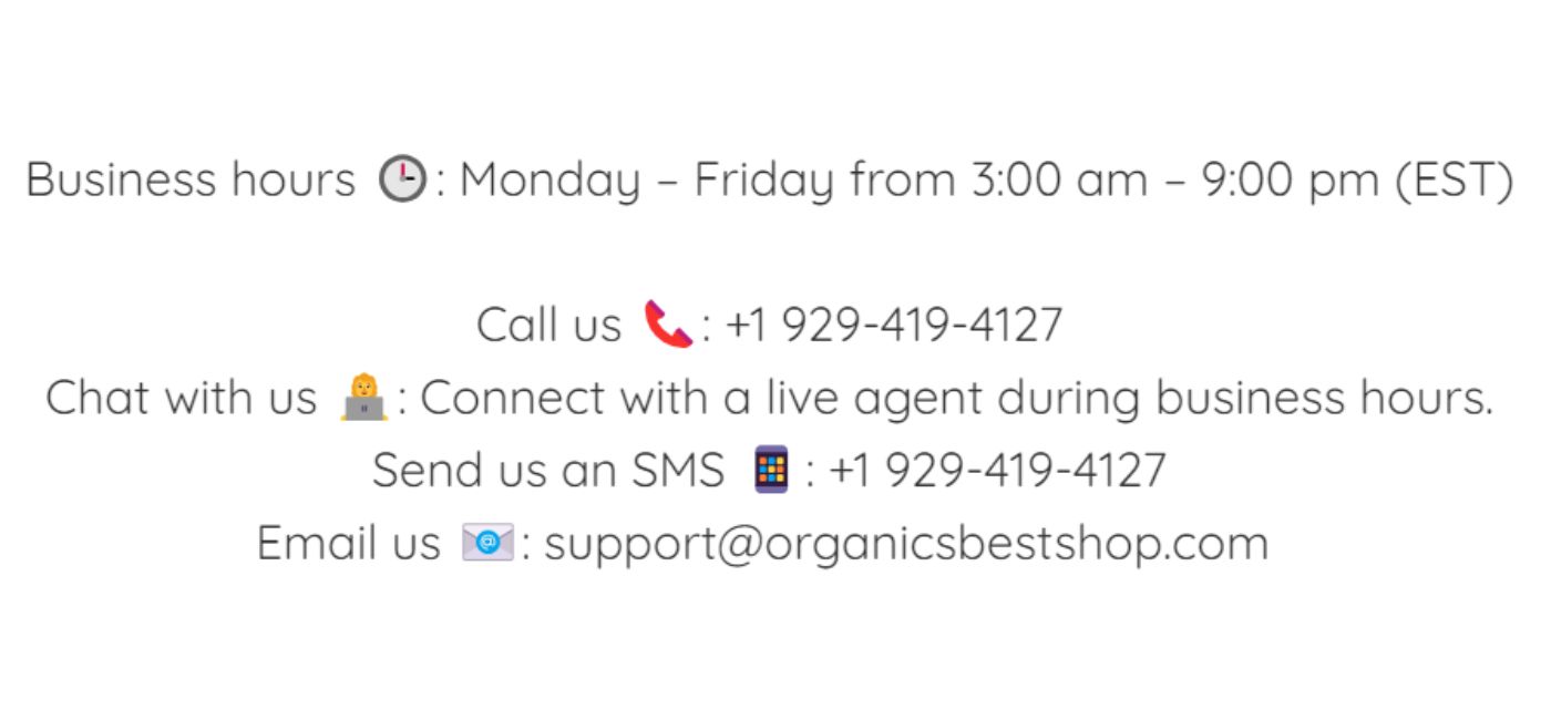 There are many ways to contact support at Organics Best